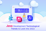 Java Trends 2022: Advantages and Disadvantages that You Should Know