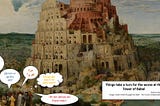 In the biblical story of the Tower of Babel they tell us that everyone spoke one language,