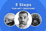 3 Steps for Creators to Successfully Enter the NFT Space