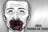 Nina, Rainha da Tanato