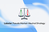 Lobster Protocol: Revolutionizing DeFi with Pseudo-Market Neutral Strategies and Simplified Yield…
