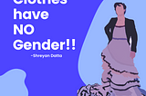 Clothes have NO Gender!