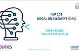 [Video] Açık Seminer — “NLP 101: Doğal Dil İşlemeye Giriş”