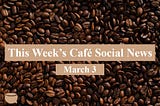 This Week’s Social News — March 3