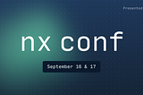 Nx Conf — September 16th & 17th