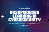 To What Extent Can Unsupervised Learning Techniques Be Effectively Used in Anomaly Detection in…