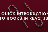 A Quick Introduction to Hooks in ReactJS