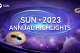 SUN 2023 Annual Recap