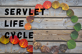 Understanding The Servlet Life Cycle