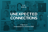 It All Adds Up — A Recap of Unexpected Connections 2020