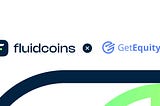 Fluidcoins partners with GetEquity 🚀