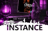 Instance Book Two : Day Twenty-Five: “The Omen”