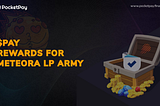 PocketPay’s 10M $PAY Drop: Special Airdrop for Meteora LP Army & Bonus Rewards for $PAY LPs!