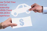 How To Get Your First Car Dealership SMMA Client With ZERO Experience