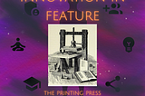 THE PRINTING PRESS INVENTION