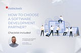 How to choose a software development partner? Checklist included