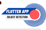 Flutter app for Object detection in images and real-time camera streams.