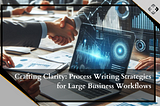 BusinessProcessXperts Unveils ‘Crafting Clarity’: Streamlined Writing Strategies for Optimizing…