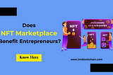 Benefits of NFT marketplace platform for entrepreneurs