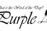 Random Word: Purple
