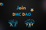 Join and Build the DMC DAO Today!