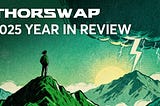 THORSwap: 2025 Year in Review⚡