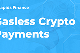 Unlock the Future with Gasless Crypto Payments