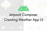 Creating Simple Weather App UI using Jetpack Compose