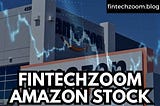 FintechZoom Amazon Stock