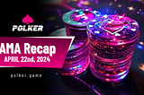 Polker AMA Recap — Monday 22nd April 2024!