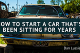 How to Start a Car That’s Been Sitting for Years