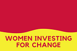 Women Investing for Change: Feminist-ing Finance for People and Planet