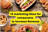 15 marketing ideas for restaurants to Increase Revenue