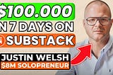 $100,000 in 7 Days: Why Justin Welsh Just Moved to Substack