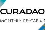 CuraDAO monthly community re-cap #3