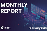 Nibbl February report: Campaigns, partnerships, non-fungible Friday threads, and more!