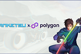 Danketsu collaborates with Polygon