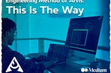 Engineering Method of Arvis - This Is The Way