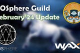 EOSphere Guild — February`24 Update