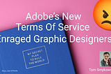 😡 Adobe’s New Terms Of Service Enraged Graphic Designers