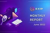 EXIP Monthly Report | June, 2022
