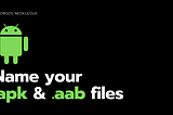 Name your .apk & .aab files