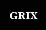 Unveiling Grix’s New Architecture