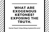 Exogenous Ketones, The Truth