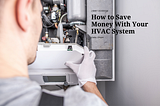 Jimmy Dearborn Explains How to Save Money With Your HVAC System