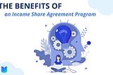 The Benefits of an Income Share Agreement Program
