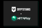 CryptoTanks partners up with NFT4Play
