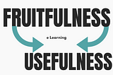 “Fruitfulness and usefulness of online teaching and learning”