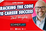 Cracking the Code to Career Success — Live on the SchmidtList Podcast