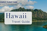 The Ultimate Hawaii Travel Guide (from a Hawaii Local!)